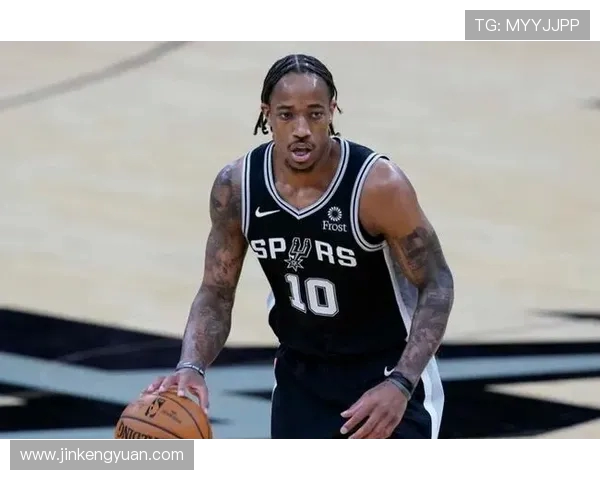 德马尔德罗赞：从天赋球员到NBA明星的成长之路与挑战